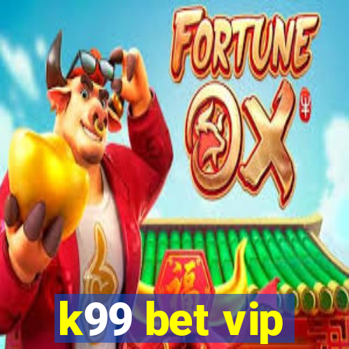 k99 bet vip